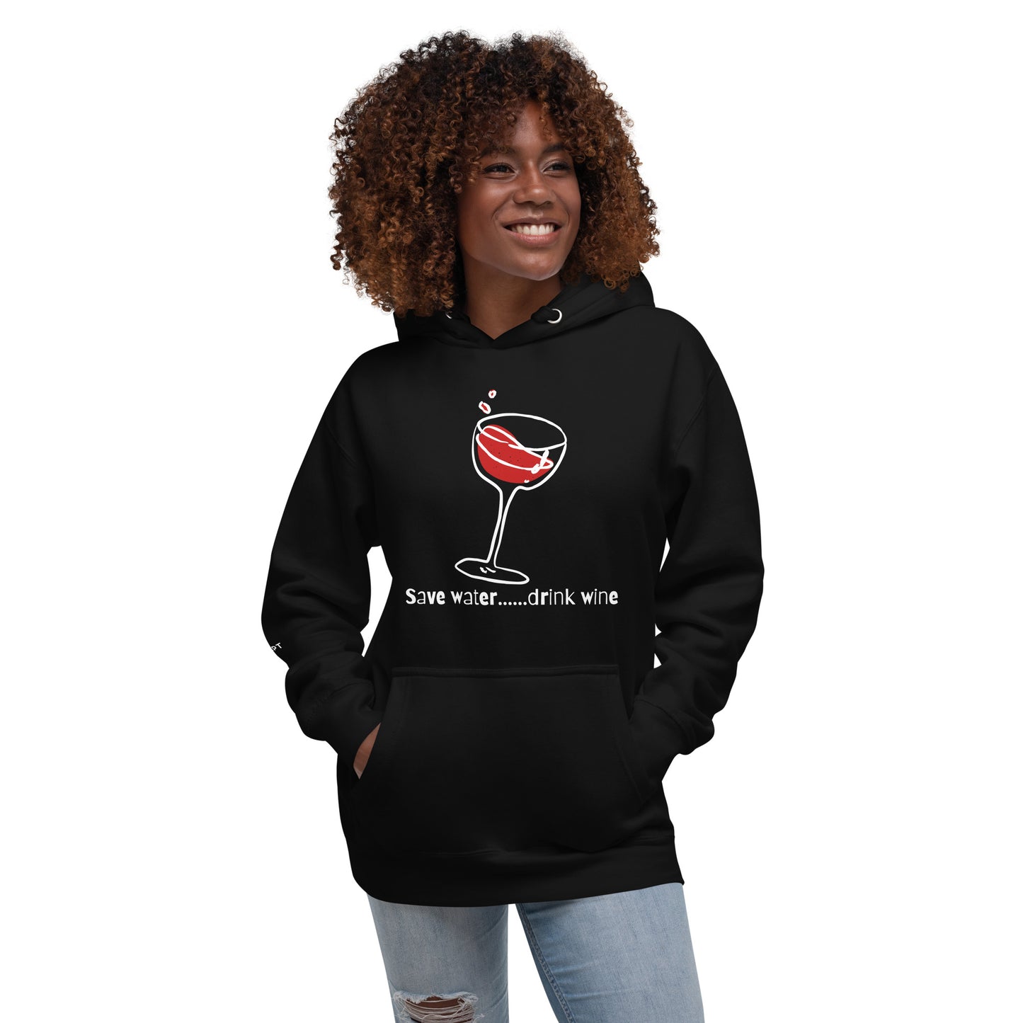 Save water, drink wine - Hoodie