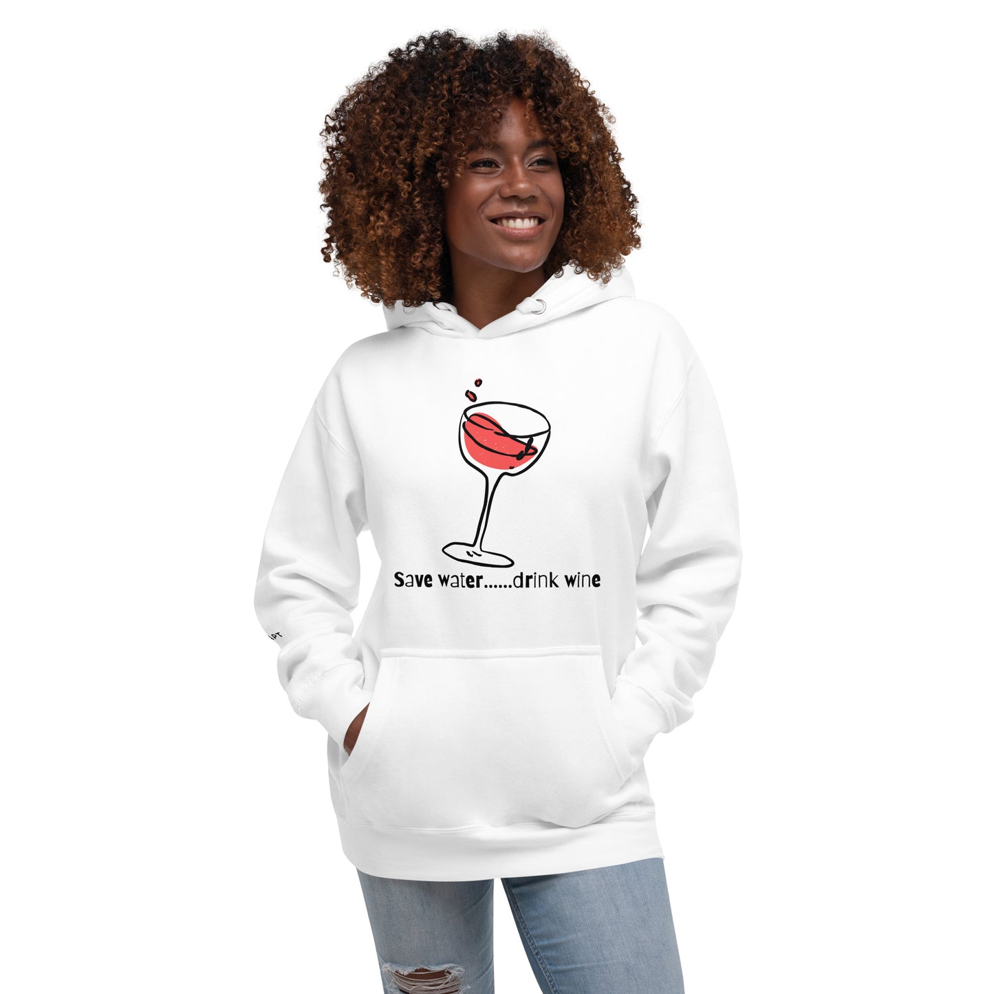 Save water, drink wine - Hoodie