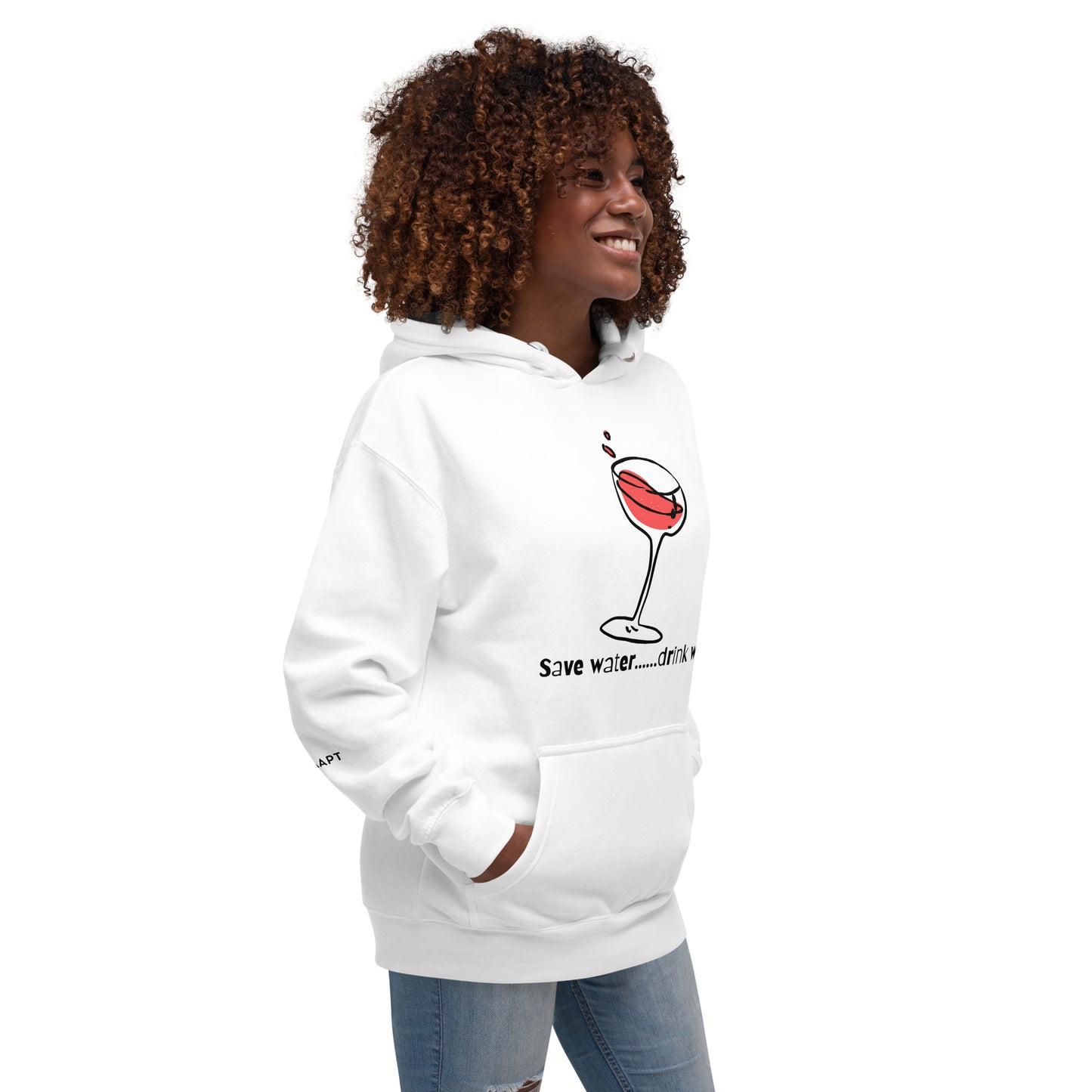 Save water, drink wine - Hoodie