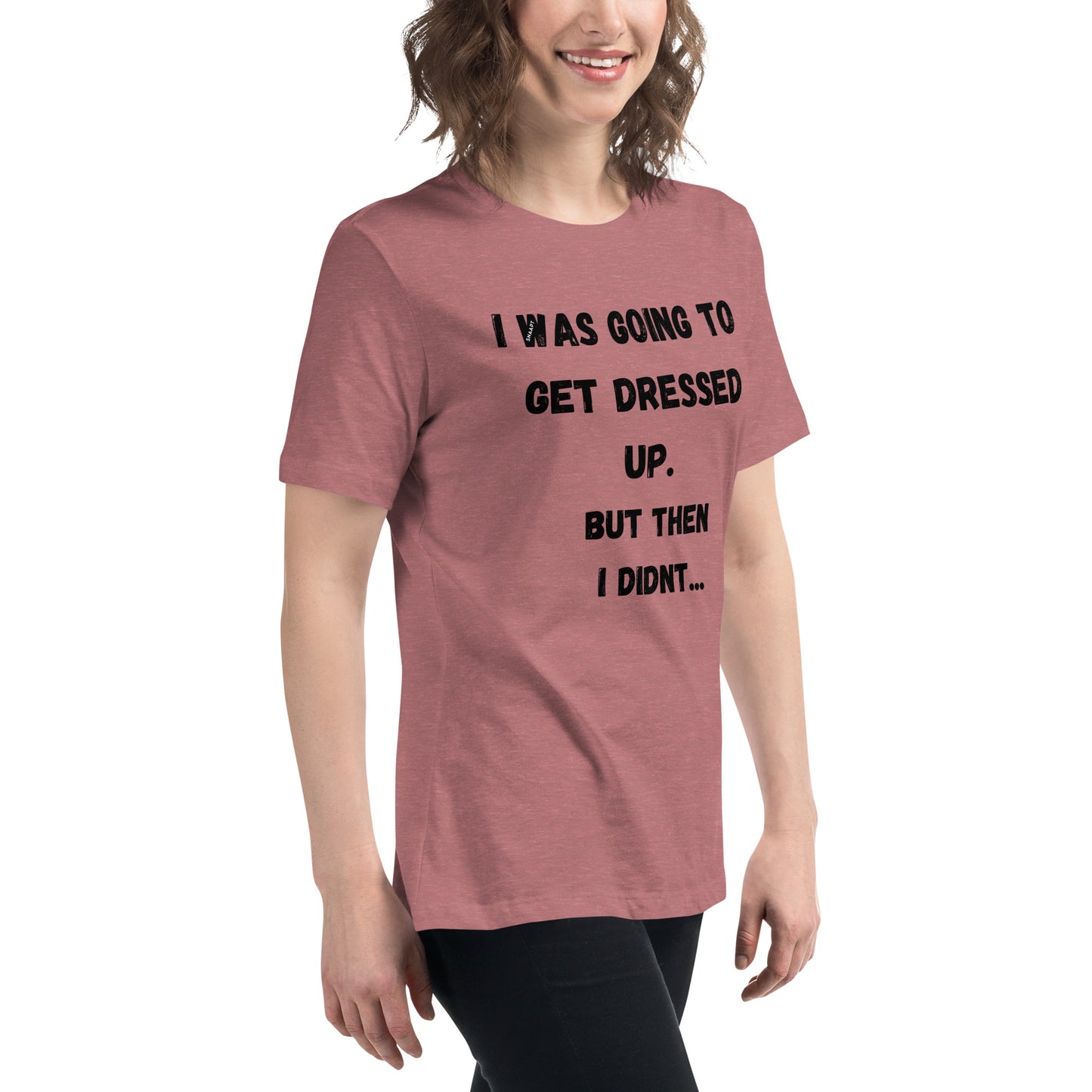 Not Getting Dressed - Women's relaxed t-shirt