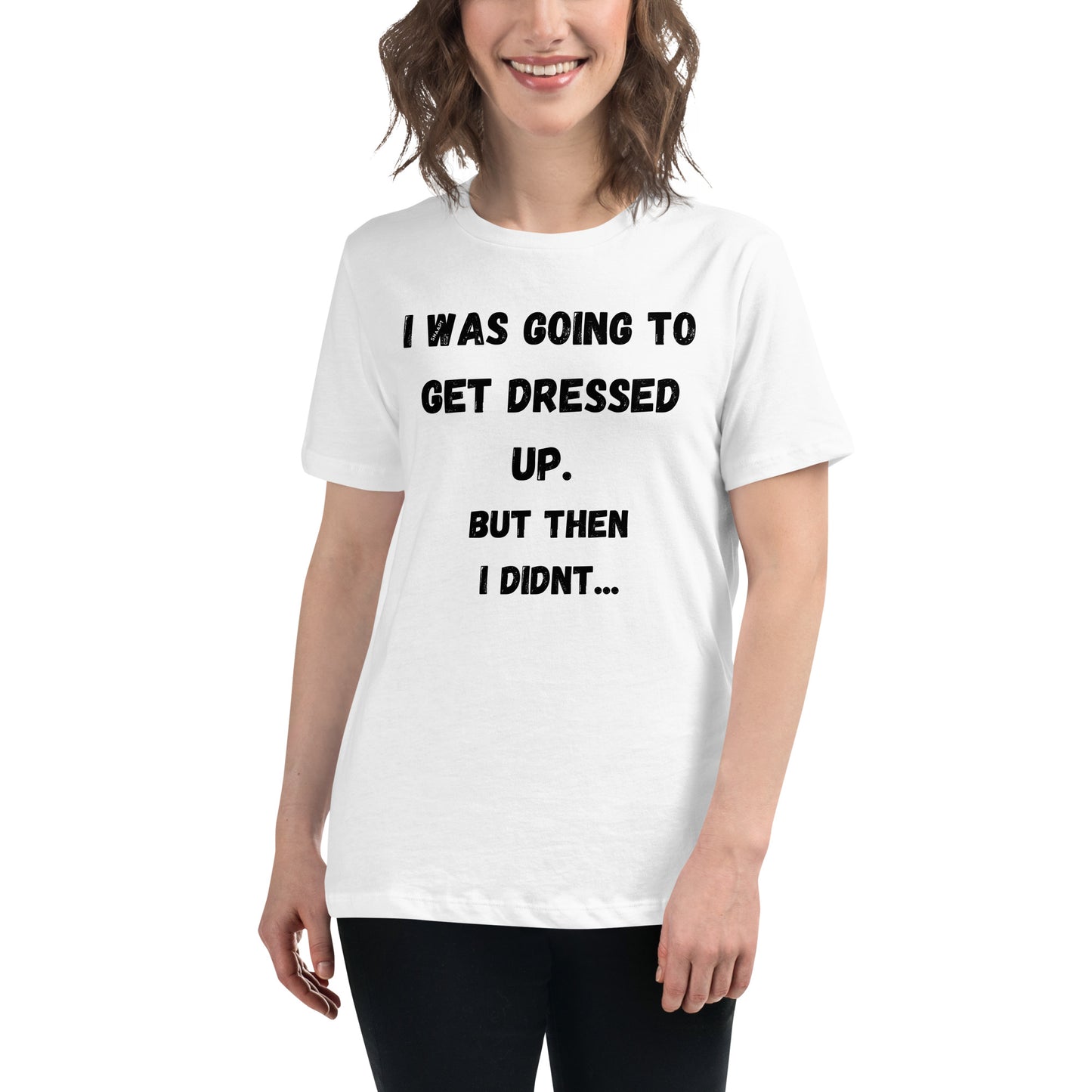 Not Getting Dressed - Women's relaxed t-shirt