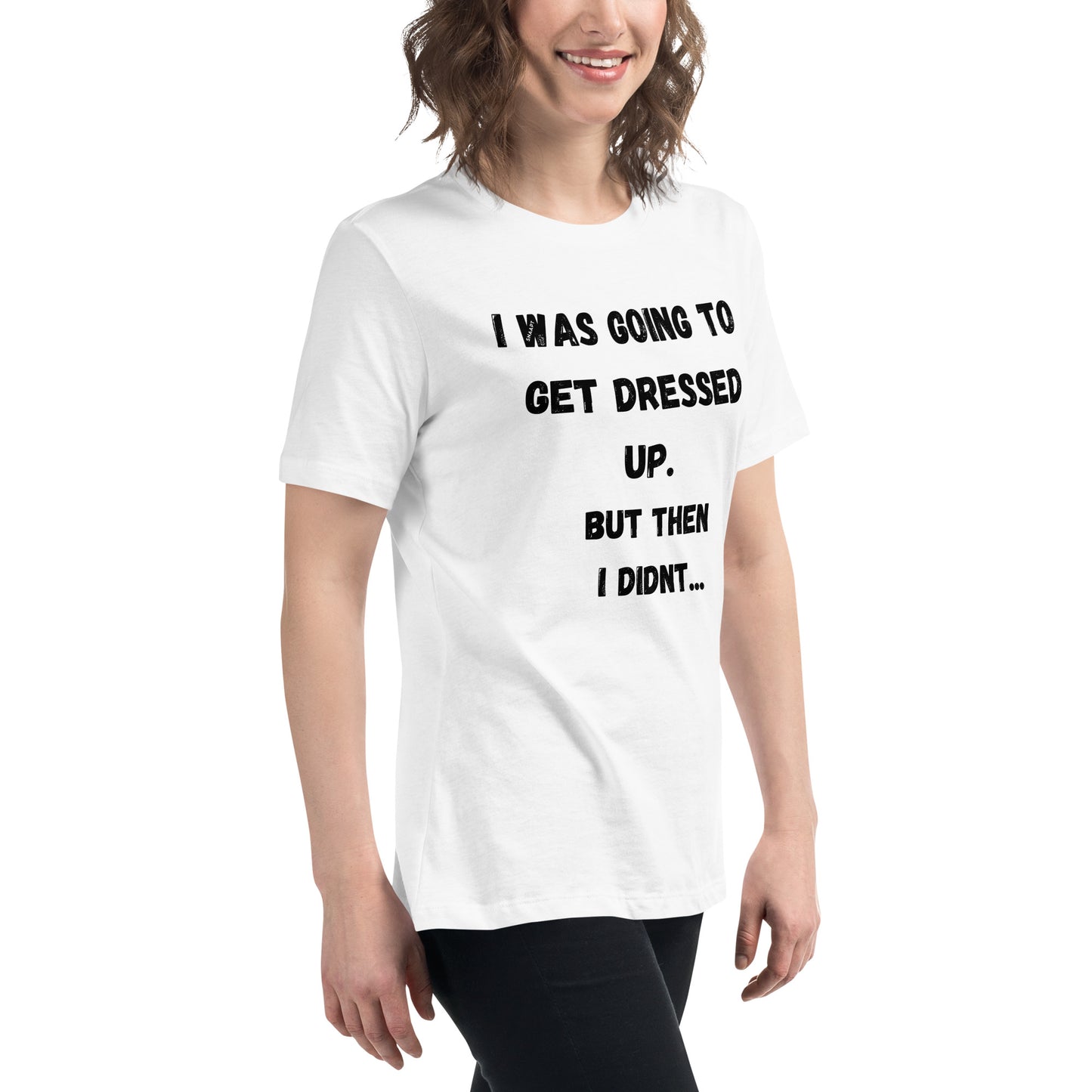 Not Getting Dressed - Women's relaxed t-shirt